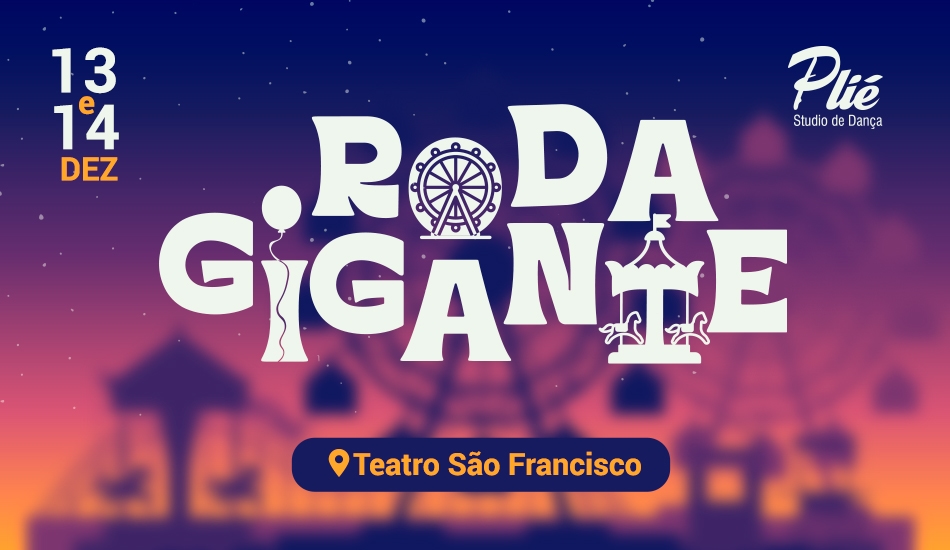 Roda Gigante - Plié Studio de Dança - Show 2